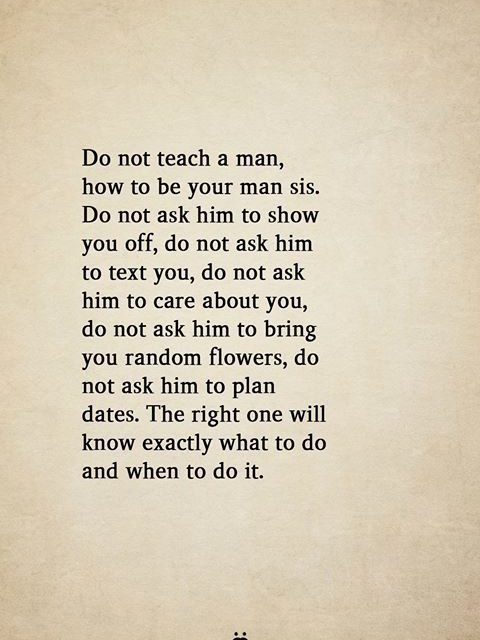 Do Not Teach A Man, How To Be Your Man Sis