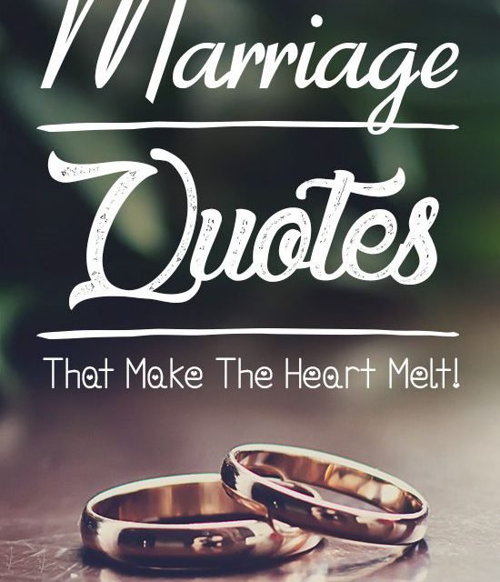 111 Beautiful Marriage Quotes That Make The Heart Melt! - Love Quote
